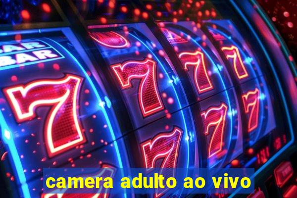 camera adulto ao vivo